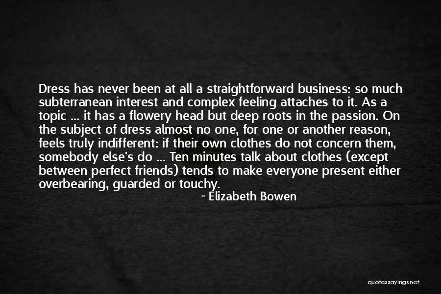 Interest Friends Quotes By Elizabeth Bowen Interest Friends Quotes By Elizabeth Bowen
