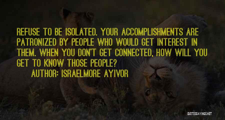 Interest Friends Quotes By Israelmore Ayivor