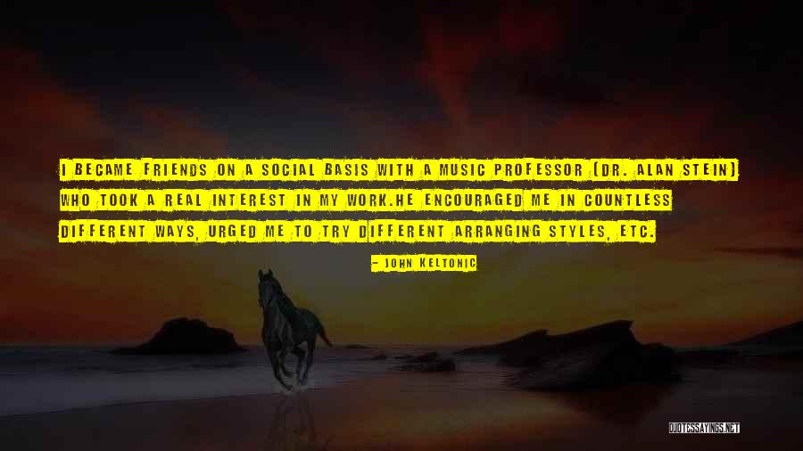 Interest Friends Quotes By John Keltonic Interest Friends Quotes By John Keltonic