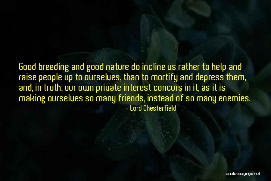 Interest Friends Quotes By Lord Chesterfield