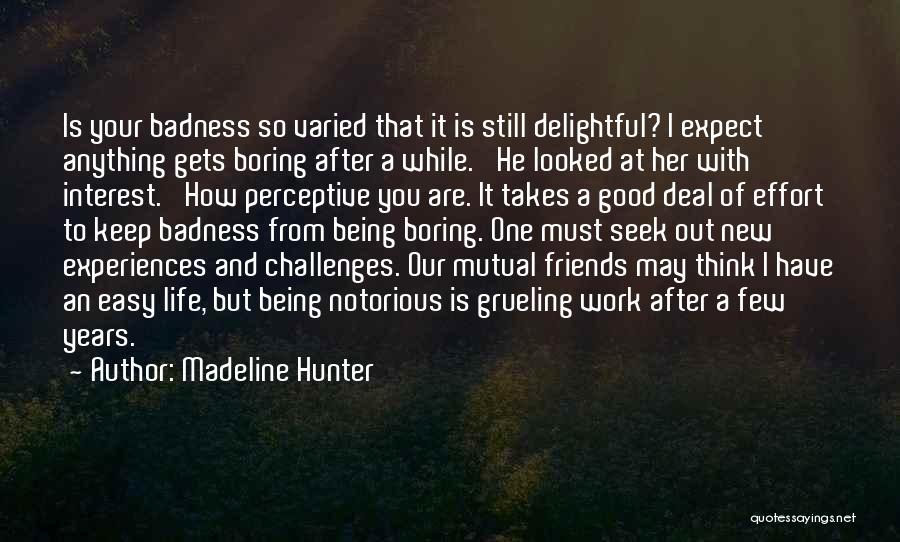 Interest Friends Quotes By Madeline Hunter