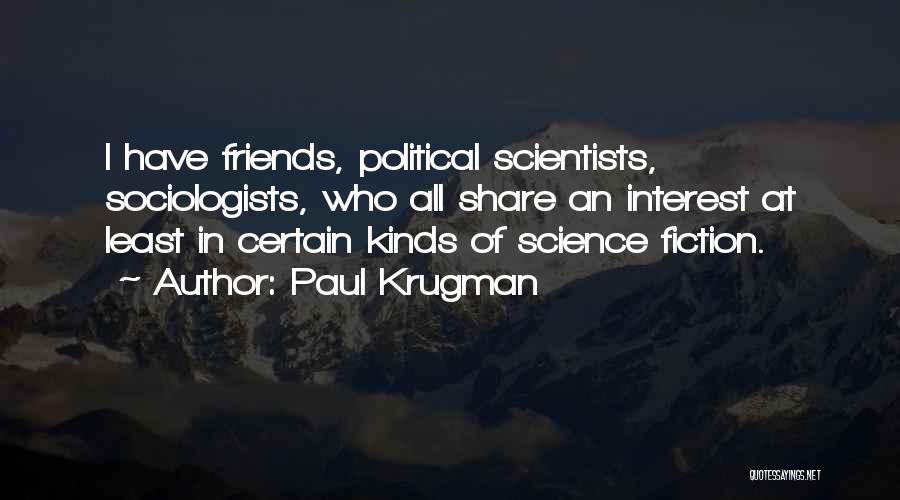 Interest Friends Quotes By Paul Krugman