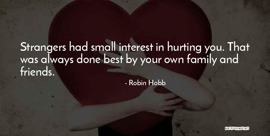 Interest Friends Quotes By Robin Hobb