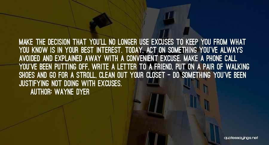 Interest Friends Quotes By Wayne Dyer