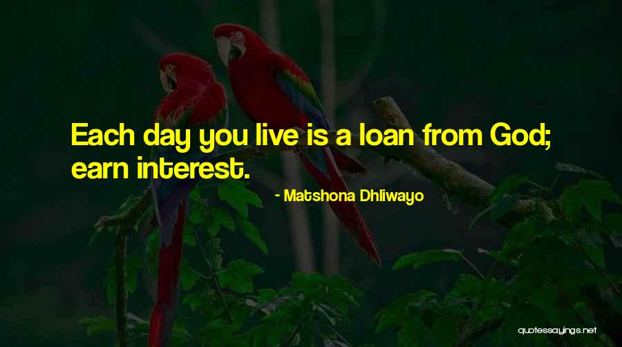Interest Only Loan Quotes By Matshona Dhliwayo Interest Only Loan Quotes By Matshona Dhliwayo