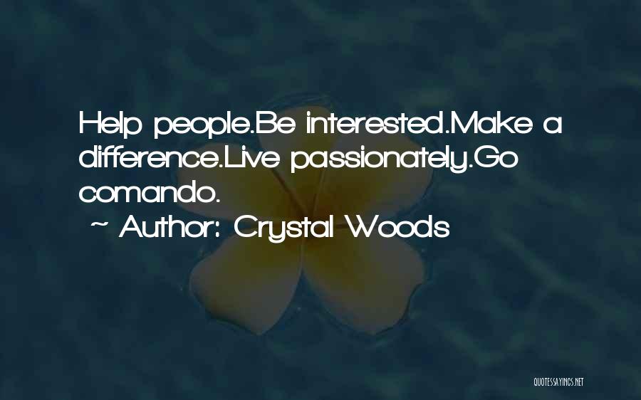 Interest Quotes By Crystal Woods