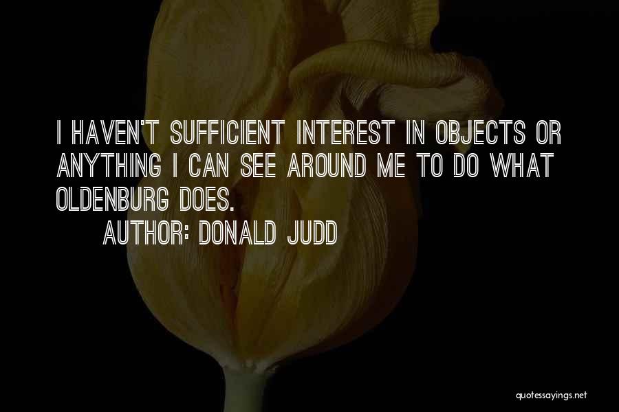 Interest Quotes By Donald Judd