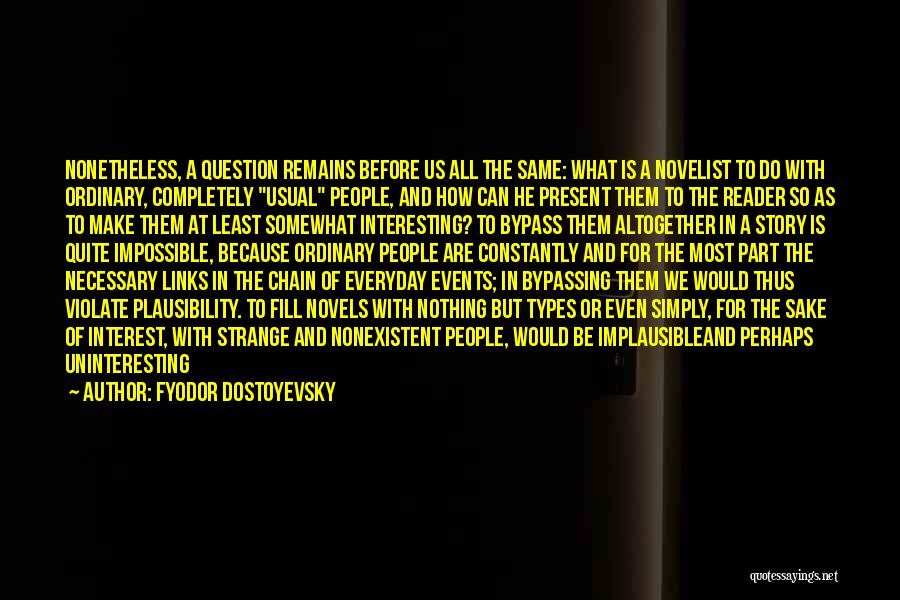 Interest Quotes By Fyodor Dostoyevsky