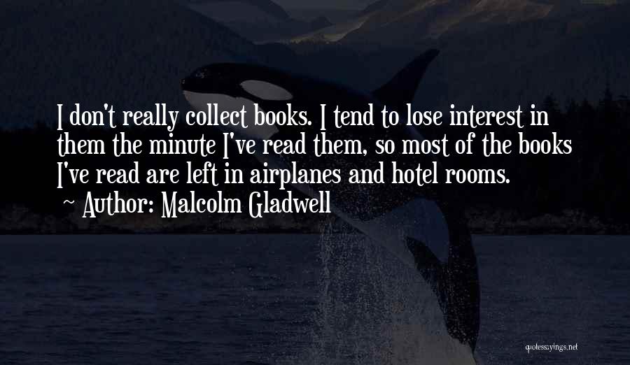 Interest Quotes By Malcolm Gladwell