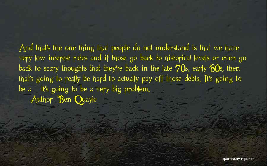 Interest Rates Quotes By Ben Quayle