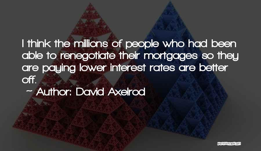 Interest Rates Quotes By David Axelrod