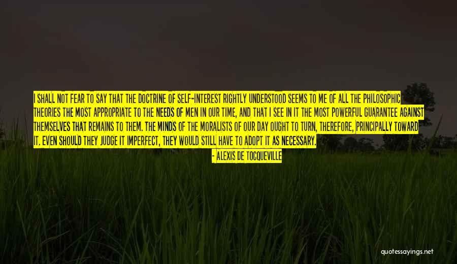 Interest Theories Quotes By Alexis De Tocqueville Interest Theories Quotes By Alexis De Tocqueville