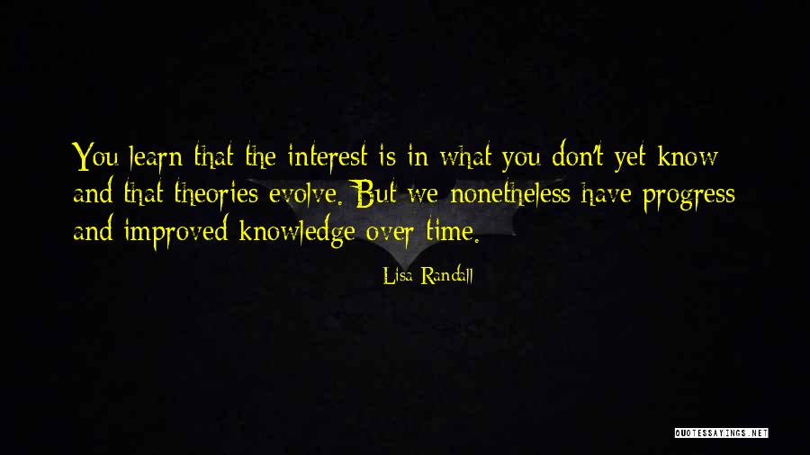 Interest Theories Quotes By Lisa Randall Interest Theories Quotes By Lisa Randall