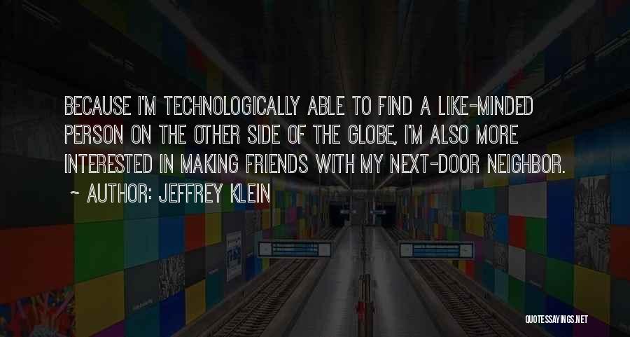 Interested Friends Quotes By Jeffrey Klein