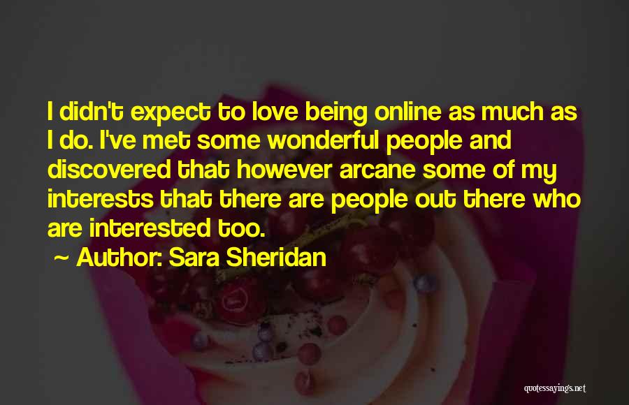 Interested Friends Quotes By Sara Sheridan