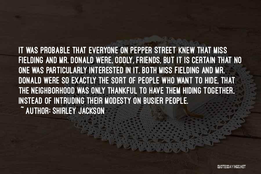 Interested Friends Quotes By Shirley Jackson