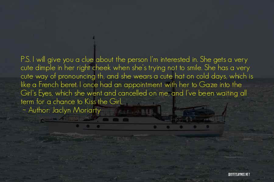 Interested In Her Quotes By Jaclyn Moriarty