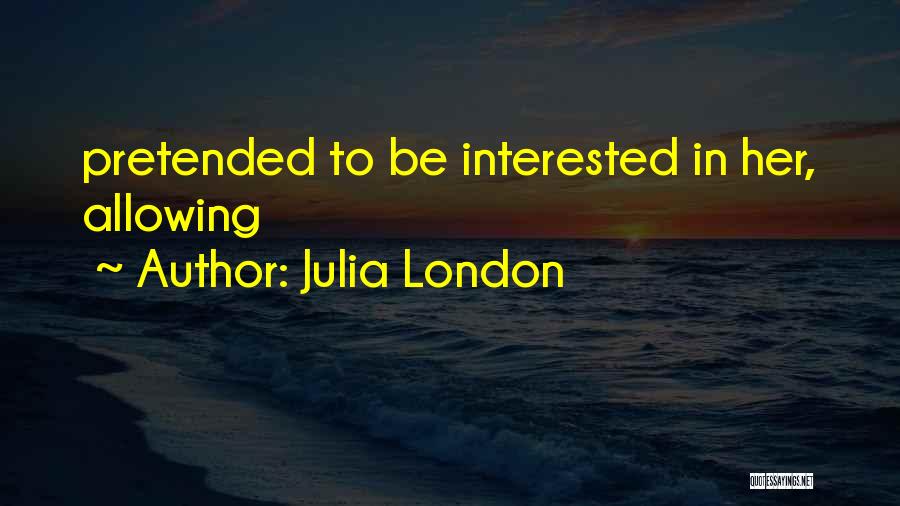 Interested In Her Quotes By Julia London