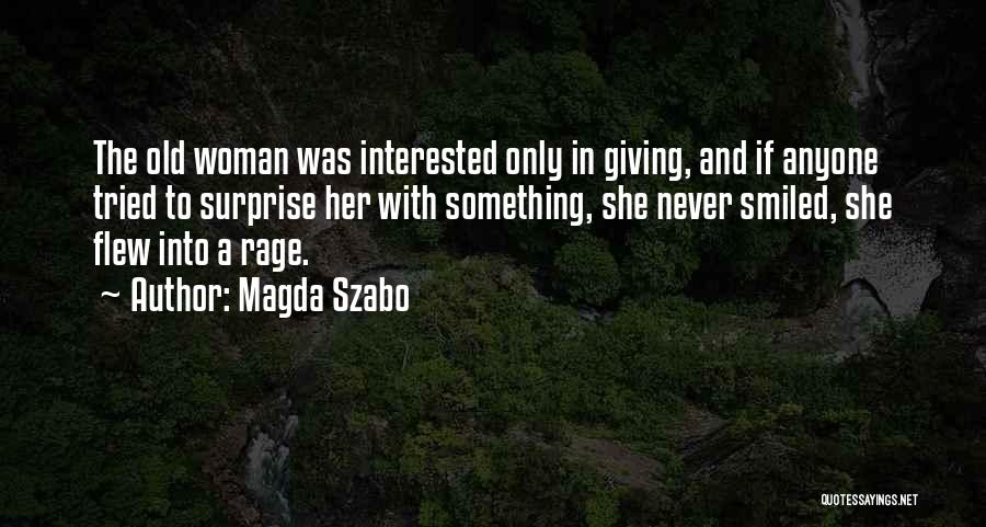 Interested In Her Quotes By Magda Szabo