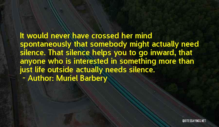 Interested In Her Quotes By Muriel Barbery