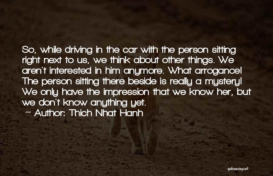 Interested In Her Quotes By Thich Nhat Hanh