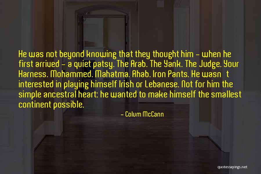 Interested In Him Quotes By Colum McCann Interested In Him Quotes By Colum McCann