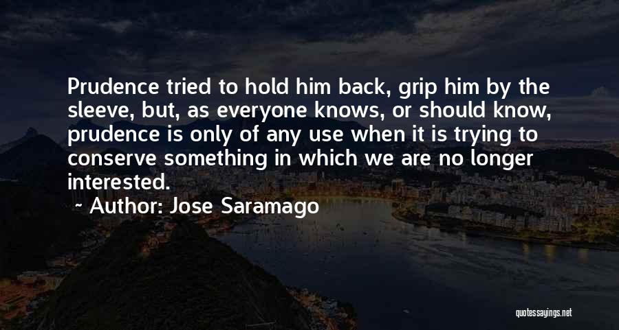 Interested In Him Quotes By Jose Saramago