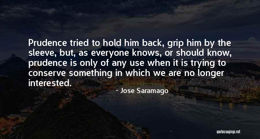 Interested In Him Quotes By Jose Saramago