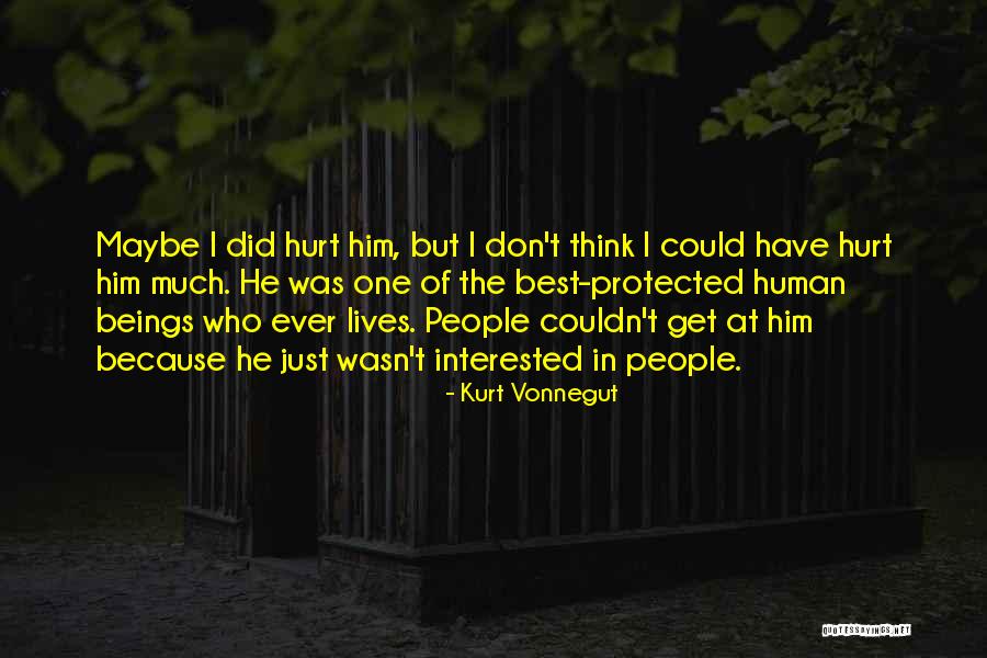 Interested In Him Quotes By Kurt Vonnegut Interested In Him Quotes By Kurt Vonnegut