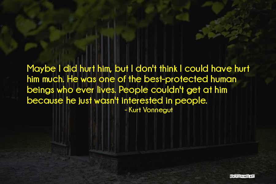 Interested In Him Quotes By Kurt Vonnegut