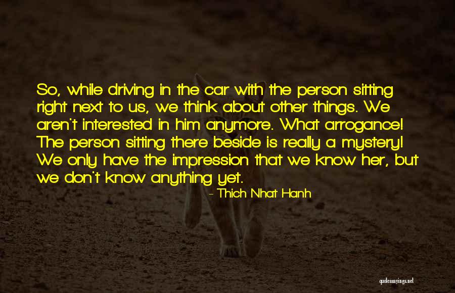 Interested In Him Quotes By Thich Nhat Hanh Interested In Him Quotes By Thich Nhat Hanh