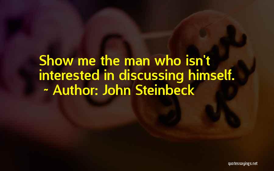 Interested In Me Quotes By John Steinbeck