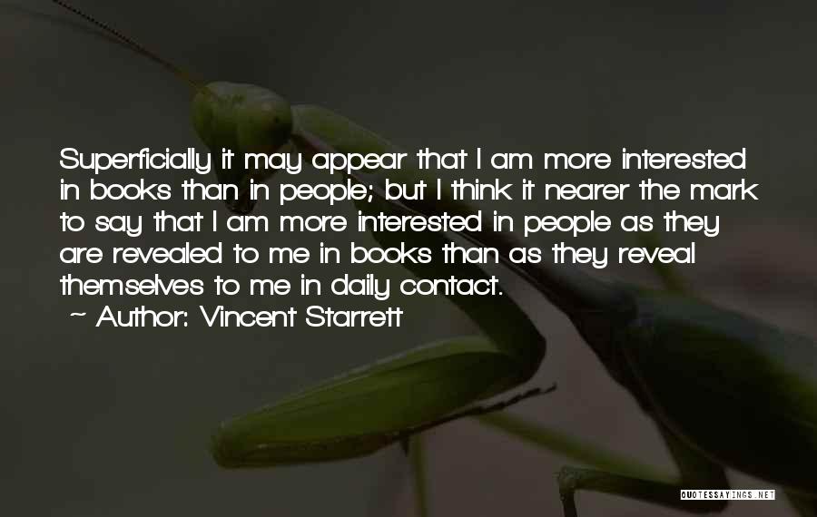 Interested In Me Quotes By Vincent Starrett