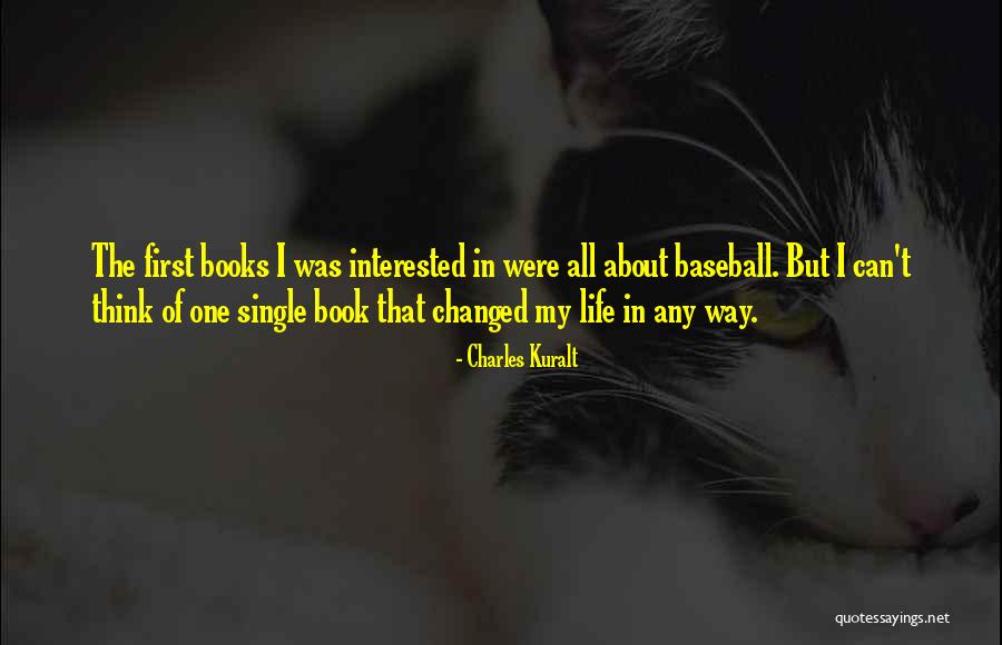 Interested In My Life Quotes By Charles Kuralt Interested In My Life Quotes By Charles Kuralt
