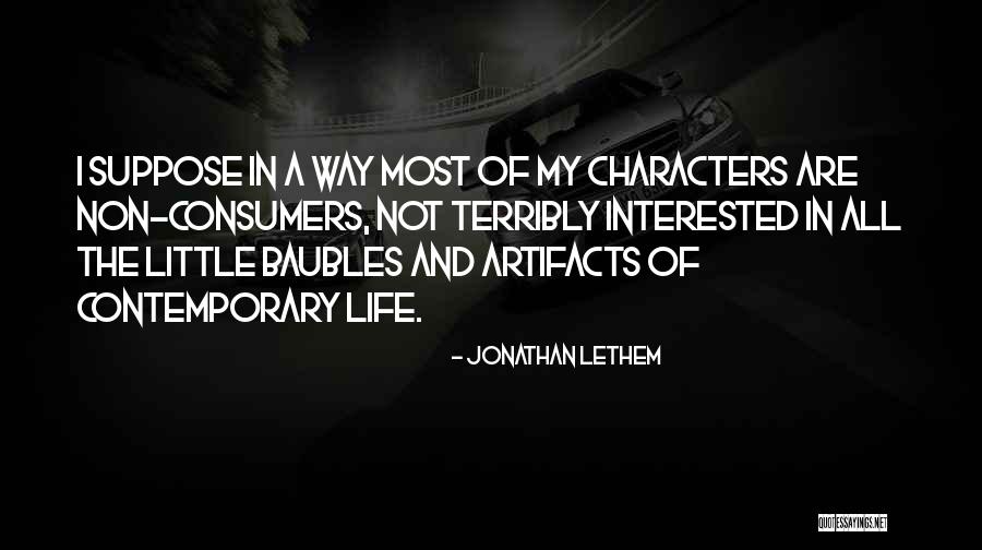 Interested In My Life Quotes By Jonathan Lethem Interested In My Life Quotes By Jonathan Lethem