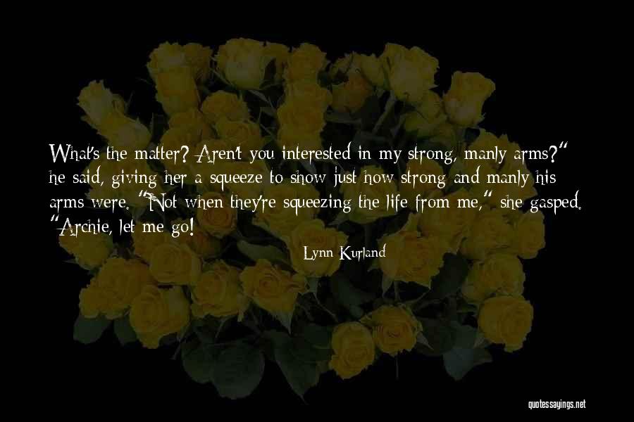 Interested In My Life Quotes By Lynn Kurland Interested In My Life Quotes By Lynn Kurland