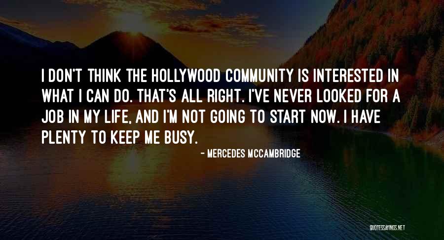 Interested In My Life Quotes By Mercedes McCambridge Interested In My Life Quotes By Mercedes McCambridge