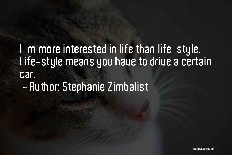 Interested In Others Life Quotes By Stephanie Zimbalist