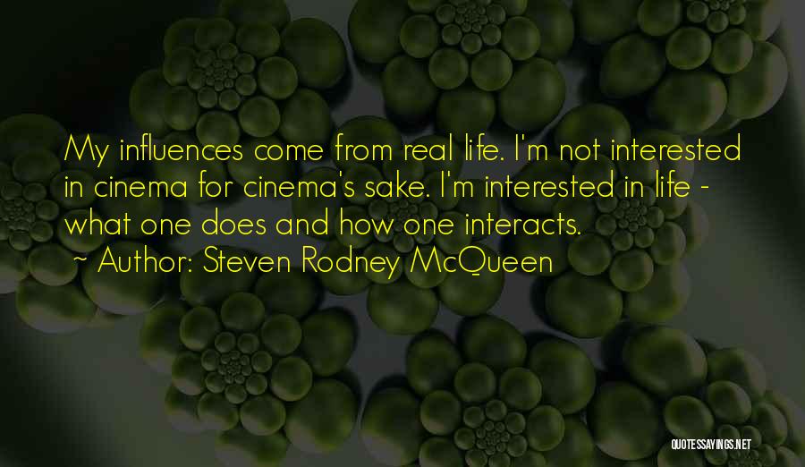 Interested In Others Life Quotes By Steven Rodney McQueen