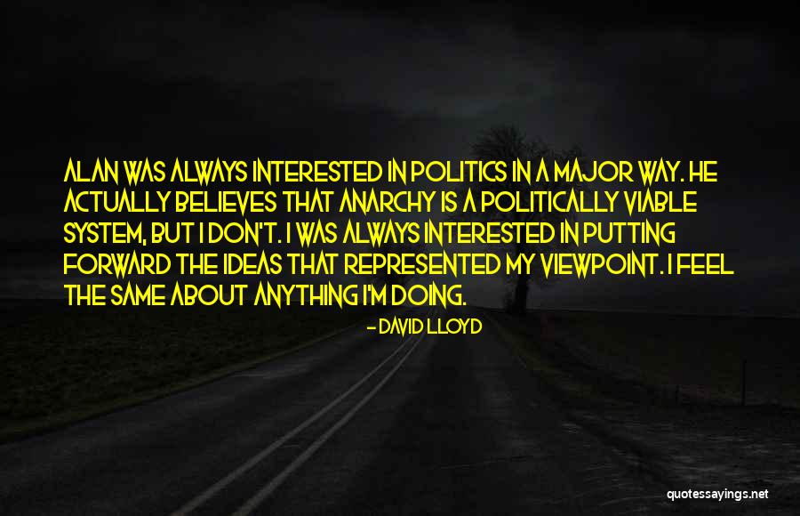 Interested In Politics Quotes By David Lloyd