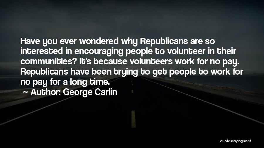 Interested In Politics Quotes By George Carlin