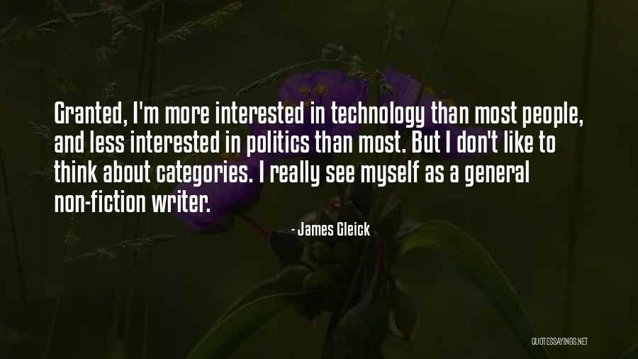 Interested In Politics Quotes By James Gleick