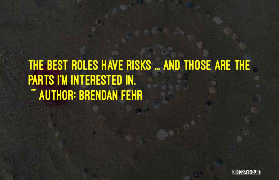Interested In Quotes By Brendan Fehr