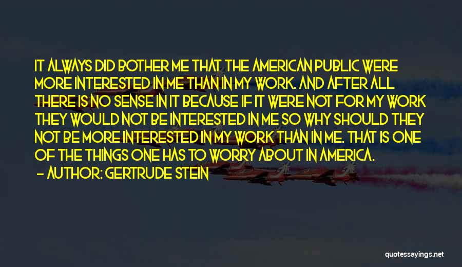 Interested In Quotes By Gertrude Stein