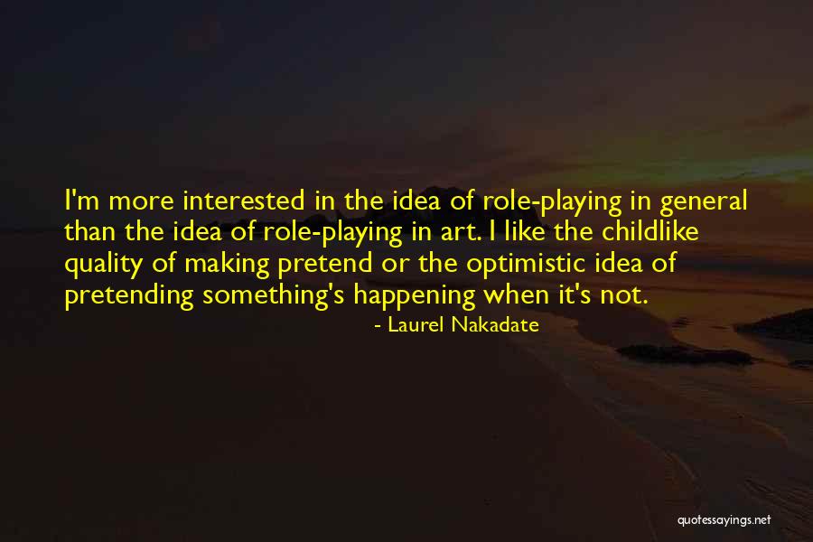 Interested In Something Quotes By Laurel Nakadate Interested In Something Quotes By Laurel Nakadate