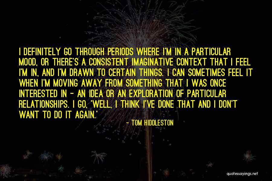 Interested In Something Quotes By Tom Hiddleston Interested In Something Quotes By Tom Hiddleston