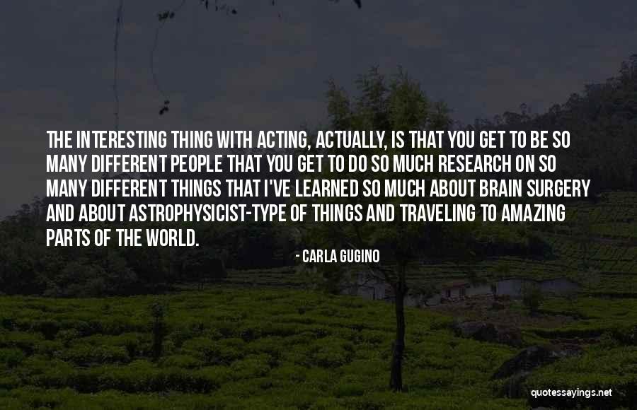 Interesting And Amazing Quotes By Carla Gugino