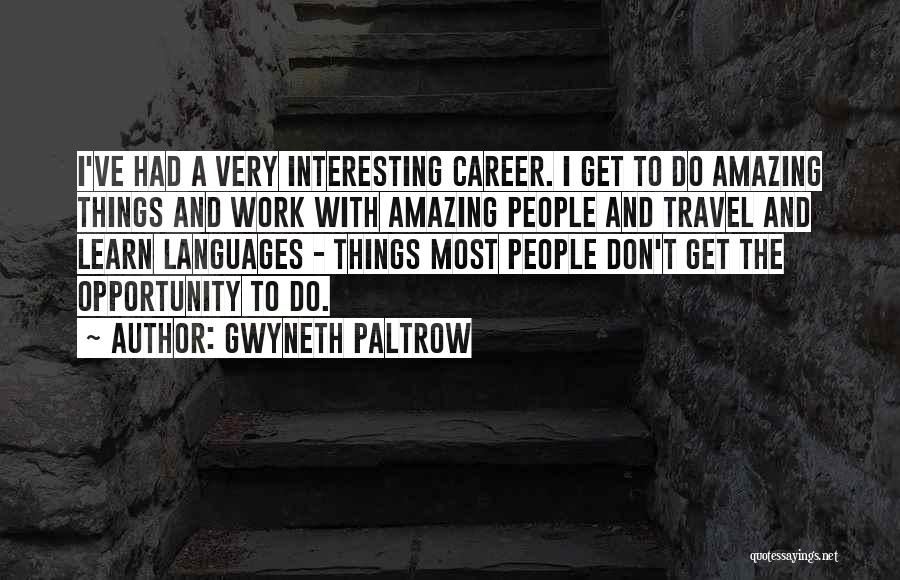Interesting And Amazing Quotes By Gwyneth Paltrow
