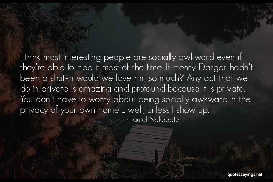 Interesting And Amazing Quotes By Laurel Nakadate Interesting And Amazing Quotes By Laurel Nakadate