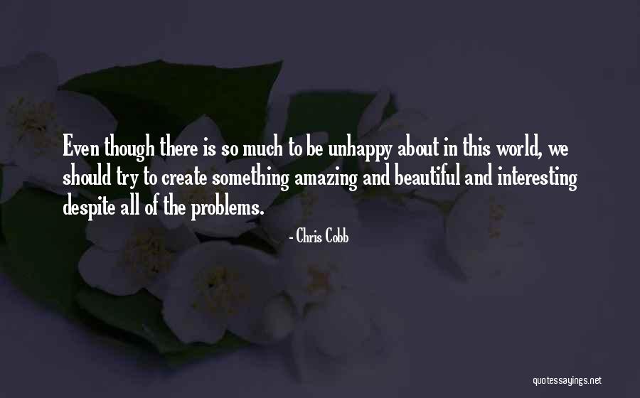 Interesting And Beautiful Quotes By Chris Cobb Interesting And Beautiful Quotes By Chris Cobb